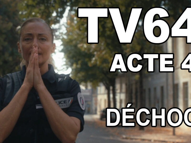 TV642 – Acte 4 : Déchoc